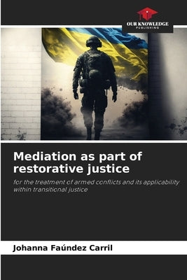 Mediation as part of restorative justice by Fa?ndez Carril, Johanna