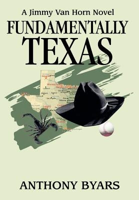 Fundamentally Texas: A Jimmy Van Horn Novel by Byars, Anthony