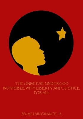 The Universe Under God by Orange, Melvin
