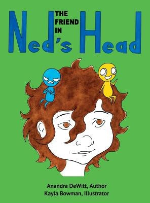 The Friend in Ned's Head by DeWitt, Anandra