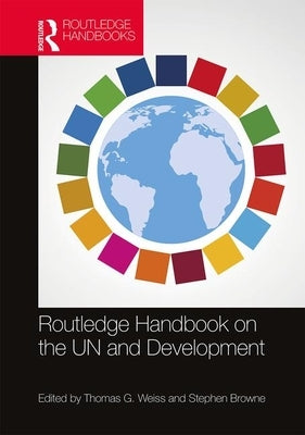 Routledge Handbook on the Un and Development by Browne, Stephen