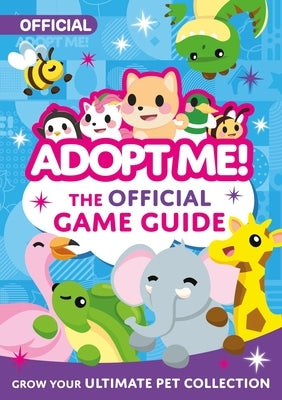 Adopt Me!: The Official Game Guide by Uplift Games LLC