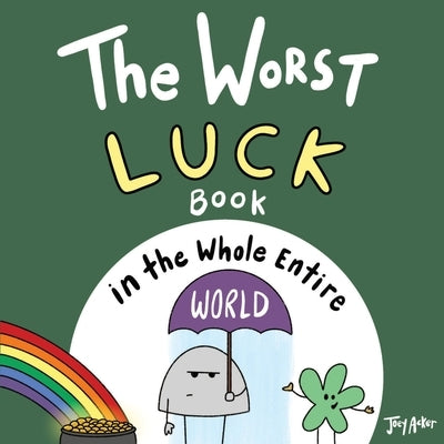 The Worst Luck Book in the Whole Entire World by Acker, Joey