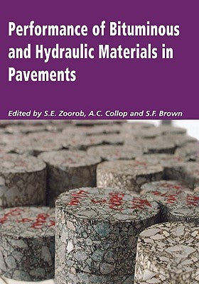 Performance of Bituminous and Hydraulic Materials in Pavements: Proceedings of the Fourth European Symposium, Bitmat4, Nottingham, UK, 11-12 April 200 by Zoorob, S. E.