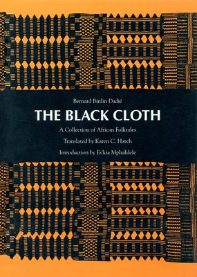 The Black Cloth: A Collection of African Folktales by Dadie, Bernard Binlin
