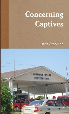 Concerning Captives by Stevens, Ann