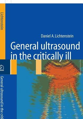 General Ultrasound in the Critically Ill by Lichtenstein, Daniel A.