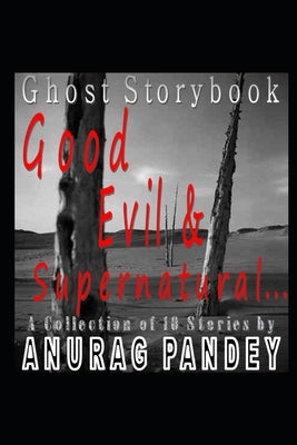 Good, Evil & Supernatural...: Ghost Storybook by Pandey, Anurag