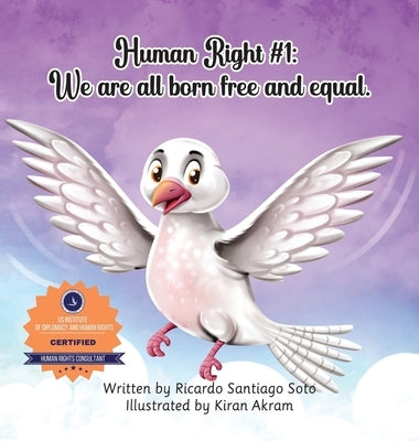 Human Right #1: We are all born free and equal by Soto, Ricardo S.