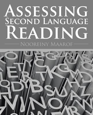 Assessing Second Language Reading by Maarof, Nooreiny