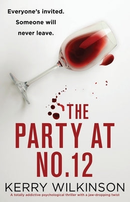 The Party at Number 12: A totally addictive psychological thriller with a jaw-dropping twist by Wilkinson, Kerry