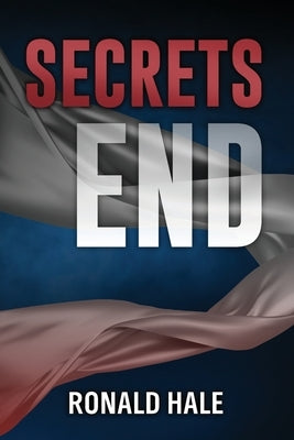 Secrets End (2nd Edition) by Hale, Ronald