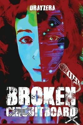 Broken Circuitboard: Performance Poetry by Drayzera