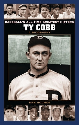 Ty Cobb: A Biography by Holmes, Dan