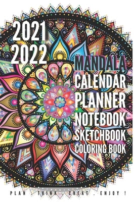 2021 2022 Mandala Calendar Planner Notebook Sketchbook and Coloring Book: Two Year Monthly Planner and Calendar with Holidays and Inspirational Quotes by Publishing, Amanda
