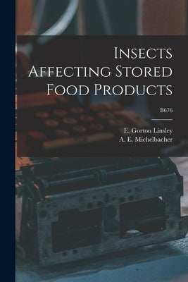 Insects Affecting Stored Food Products; B676 by Linsley, E. Gorton (Earle Gorton) 19