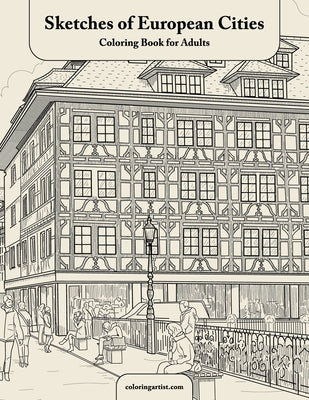 Sketches of European Cities Coloring Book for Adults by Snels, Nick