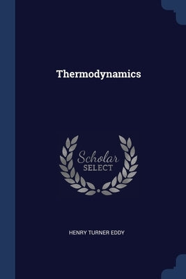 Thermodynamics by Eddy, Henry Turner