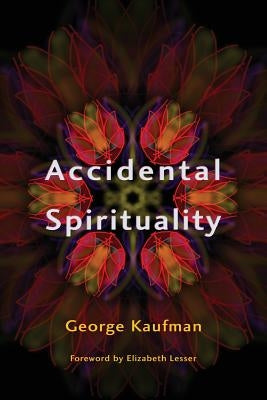 Accidental Spirituality by Kaufman, George W.