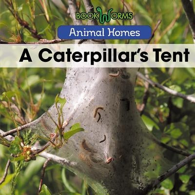 A Caterpillar's Tent by Best, Arthur