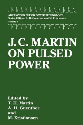 J. C. Martin on Pulsed Power by Martin, T. H.