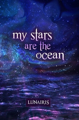 My Stars Are The Ocean by Hewitt, Leanna Lunairis