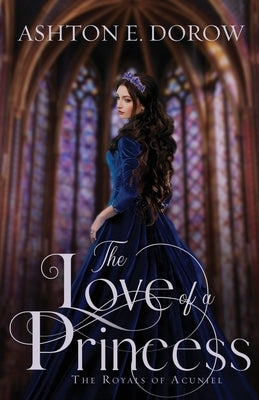 The Love of a Princess by Dorow, Ashton E.