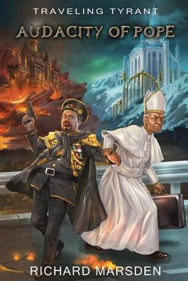 Traveling Tyrant: Audacity of Pope by Marsden, Richard