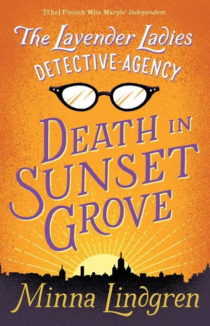 The Lavender Ladies Detective Agency: Death in Sunset Grove by Lindgren, Minna