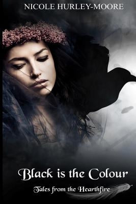 Black Is The Colour by Hurley-Moore, Nicole