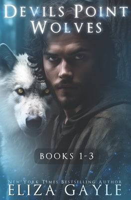 Devils Point Wolves: Volume 1 by Gayle, Eliza