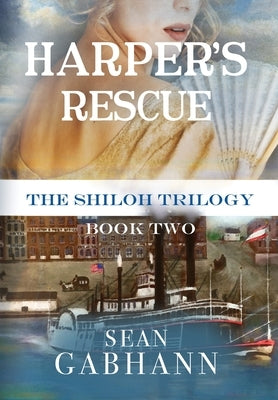 Harper's Rescue: A Novel of Redemption in the Civil War by Gabhann, Sean