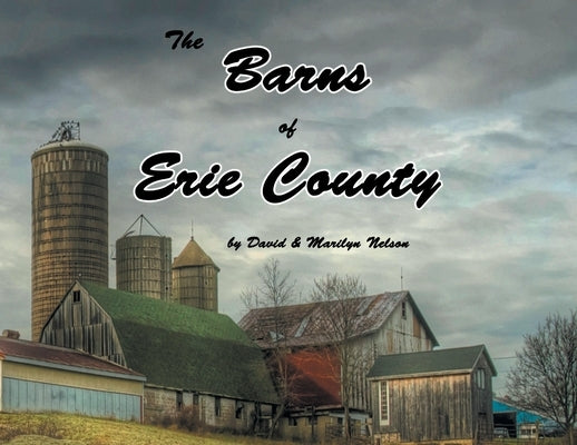 The Barns of Erie County by Nelson, David