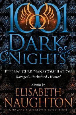 Eternal Guardians Bundle: 3 Stories by Elisabeth Naughton by Naughton, Elisabeth