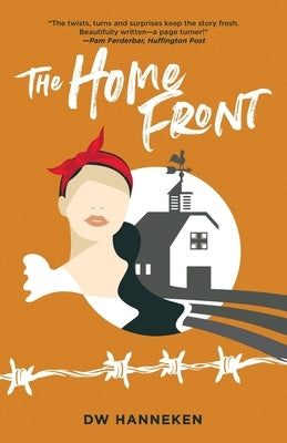 The Home Front by Hanneken, D. W.