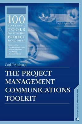 The Project Management Communications Toolkit by Pritchard, Carl