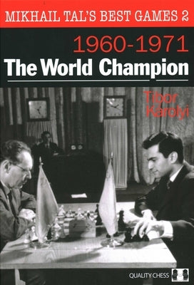 Mikhail Tal's Best Games 2 by Karolyi, Tibor