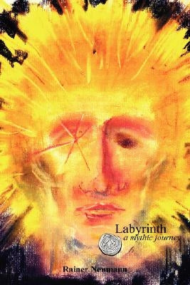 Labyrinth a Mythic Journey by Neumann, Rainer