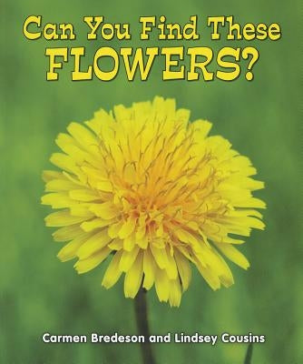 Can You Find These Flowers? by Bredeson, Carmen