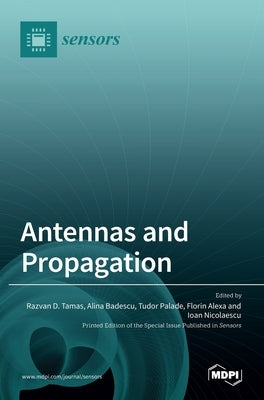 Antennas and Propagation by Tamas, Razvan D.