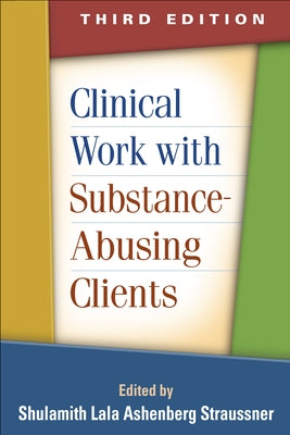 Clinical Work with Substance-Abusing Clients by Straussner, Shulamith Lala Ashenberg