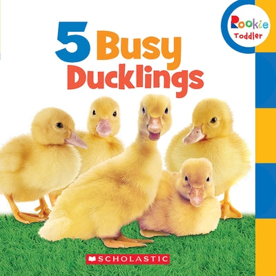 5 Busy Ducklings (Rookie Toddler) by Scholastic