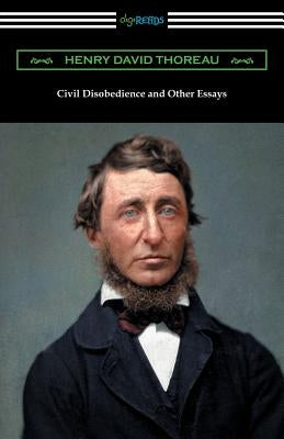 Civil Disobedience and Other Essays by Thoreau, Henry David