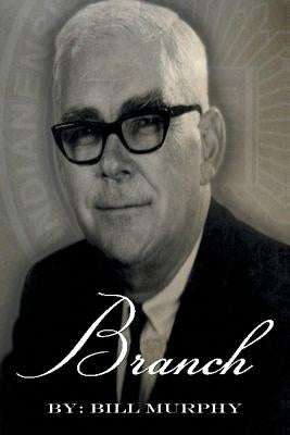 Branch: The Branch McCracken Story by Murphy, Bill