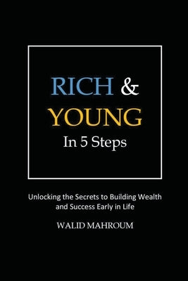 Rich & Young in 5 Steps by Mahroum, Walid