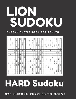 Lion Sudoku - Sudoku puzzle book for adults, HARD Sudoku: 320 Sudoku puzzles to solve by Duta, Constantin