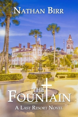 The Fountain: A Last Resort Novel by Birr, Nathan