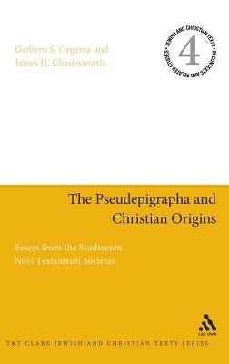 The Pseudepigrapha and Christian Origins by Oegema, Gerbern S.