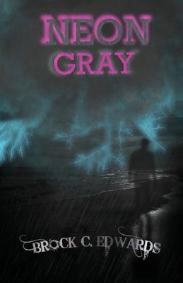 Neon Gray by Edwards, Brock C.