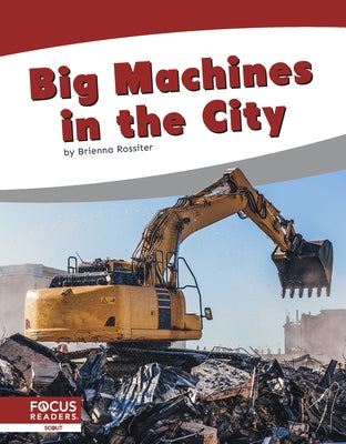 Big Machines in the City by Rossiter, Brienna